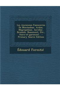 Les Anciennes Faienceries de Montauban, Ardus, Negrepelisse, Auvillar, Bressols, Beaumont, Etc., (Tarn-Et-Garonne)...