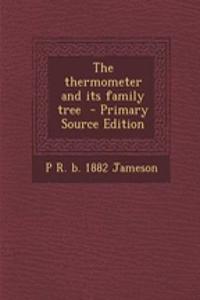 The Thermometer and Its Family Tree - Primary Source Edition