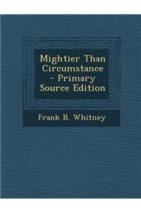 Mightier Than Circumstance