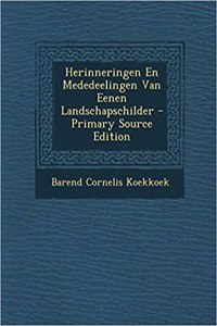 Herinneringen En Mededeelingen Van Eenen Landschapschilder