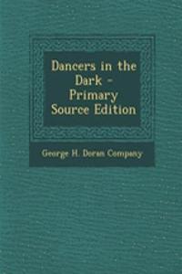Dancers in the Dark - Primary Source Edition