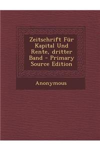 Zeitschrift Fur Kapital Und Rente, Dritter Band