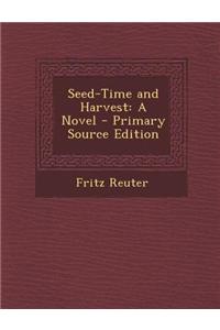 Seed-Time and Harvest