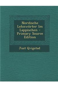 Nordische Lehnworter Im Lappischen - Primary Source Edition