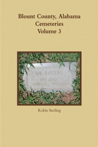 Blount County, Alabama Cemeteries, Volume 3