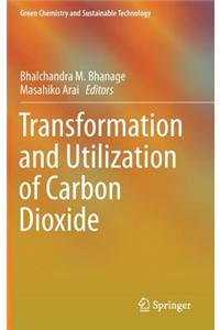 Transformation and Utilization of Carbon Dioxide