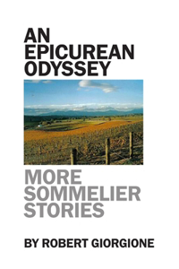 An Epicurean Odyssey: More Sommelier Stories