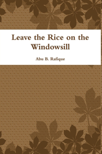 Leave the Rice on the Windowsill