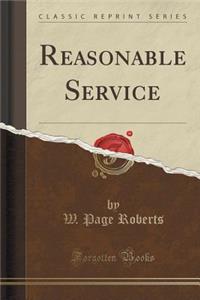 Reasonable Service (Classic Reprint)