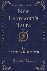 New Landlord's Tales, Vol. 2 of 2 (Classic Reprint)