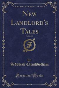 New Landlord's Tales, Vol. 2 of 2 (Classic Reprint)