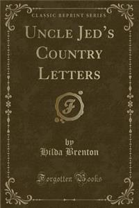 Uncle Jed's Country Letters (Classic Reprint)