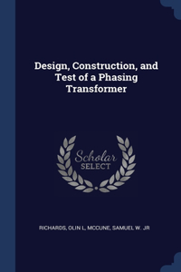 Design, Construction, and Test of a Phasing Transformer