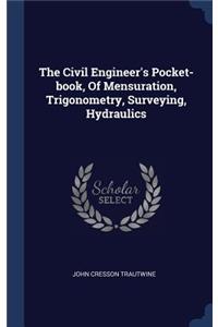 The Civil Engineer's Pocket-book, Of Mensuration, Trigonometry, Surveying, Hydraulics