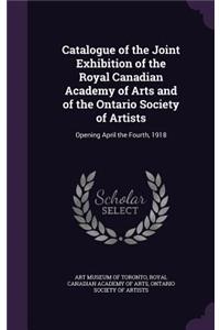 Catalogue of the Joint Exhibition of the Royal Canadian Academy of Arts and of the Ontario Society of Artists