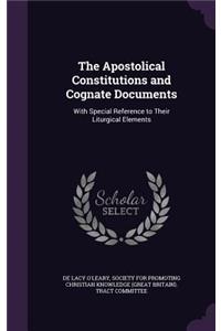 Apostolical Constitutions and Cognate Documents