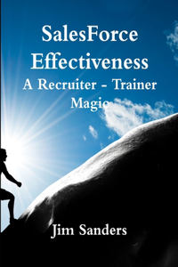 SalesForce Effectiveness - A Recruiter - Trainer Magic