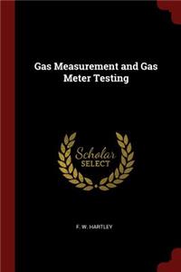 Gas Measurement and Gas Meter Testing