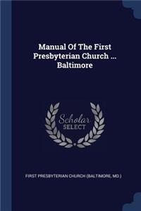 Manual Of The First Presbyterian Church ... Baltimore