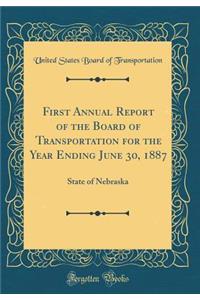 First Annual Report of the Board of Transportation for the Year Ending June 30, 1887
