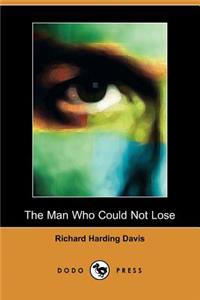 The Man Who Could Not Lose (Dodo Press)