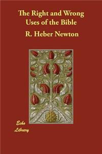 The Right and Wrong Uses of the Bible