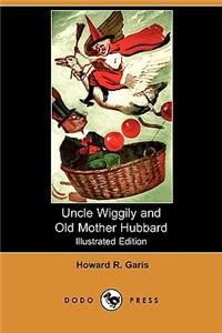 Uncle Wiggily and Old Mother Hubbard (Illustrated Edition) (Dodo Press)