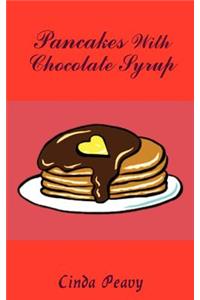 Pancakes with Chocolate Syrup