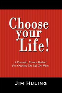 Choose Your Life!