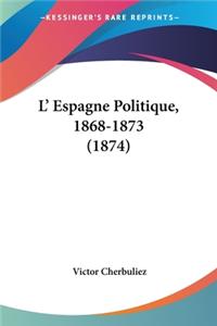 L' Espagne Politique, 1868-1873 (1874)
