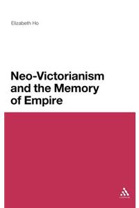 Neo-Victorianism and the Memory of Empire