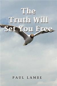 Truth Will Set You Free