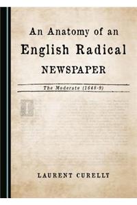 Anatomy of an English Radical Newspaper: The Moderate (1648-9)
