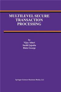 Multilevel Secure Transaction Processing