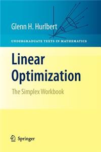 Linear Optimization: The Simplex Workbook