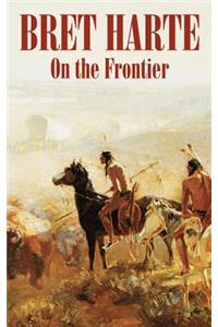 On the Frontier by Bret Harte, Fiction, Westerns, Historical