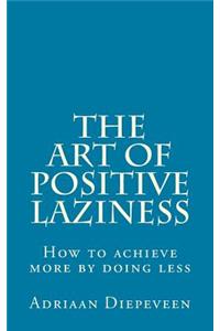 Art of Positive Laziness