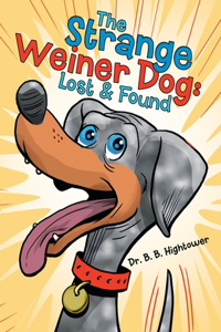 Strange Weiner Dog: Lost & Found