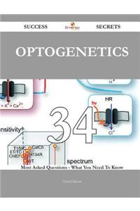 Optogenetics 34 Success Secrets - 34 Most Asked Questions on Optogenetics - What You Need to Know
