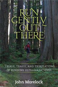 Run Gently Out There