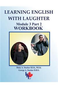 Learning English with Laughter: Module 3 Part 2 INTERMEDIATE Workbook