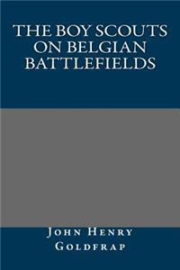 The Boy Scouts on Belgian Battlefields