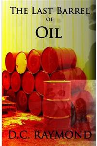 The Last Barrel of Oil
