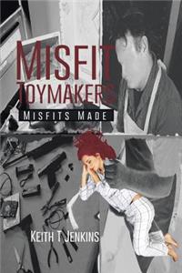 Misfit Toymakers