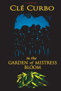 In the Garden of Mistress Bloom