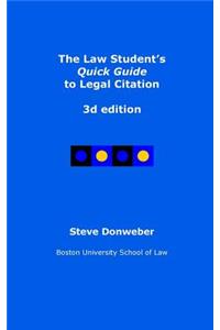 The Law Student's Quick Guide to Legal Citation, 3d edition