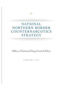 National Northern Border Counternarcotics Strategy