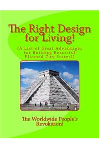 The Right Design for Living!