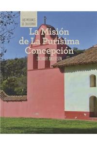 Misión de la Purísima Concepción (Discovering Mission La Purísima Concepción)