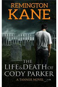 The Life & Death of Cody Parker